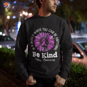 be kind sunflower in may we wear purple for lupus awareness shirt sweatshirt