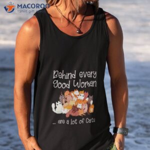 behind every good woman are a lot of cats shirt 2 tank top