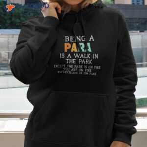 being a para is a walk in the park t shirt hoodie