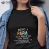 Being A Para Is A Walk In The Park Shirt