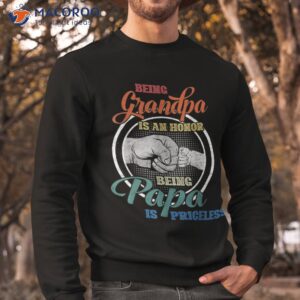 being grandpa is an honor papa priceless fathers shirt sweatshirt