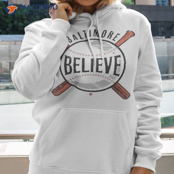 Believe Baltimore Shirt