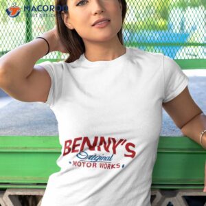 bennys original motor works shirt tshirt 1