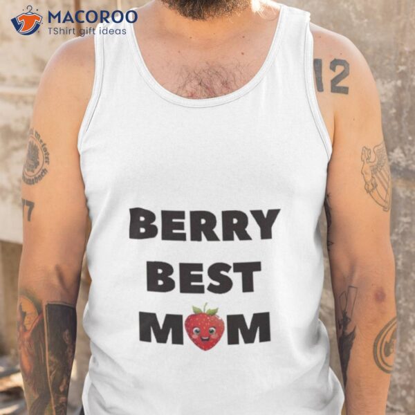 Berry Best Mom Strawberry Shirt