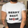 Berry Best Mom Strawberry Shirt