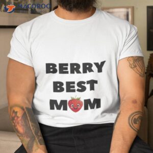 berry best mom strawberry t shirt tshirt