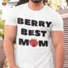 Berry Best Mom Shirt