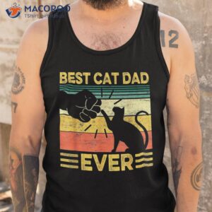 best cat dad ever vintage bump fit fathers day shirt tank top