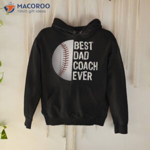 best dad coach ever funny baseball tee for sport lovers shirt hoodie