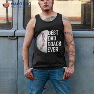 best dad coach ever funny baseball tee for sport lovers shirt tank top 2