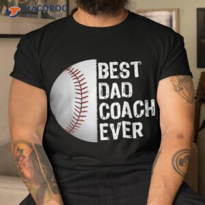 best dad coach ever funny baseball tee for sport lovers shirt tshirt