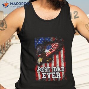 best dad ever eagle american flag fathers day 4th of july t shirt tank top 3
