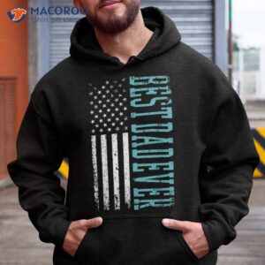 best dad ever fathers day american flag father daddy tee shirt hoodie