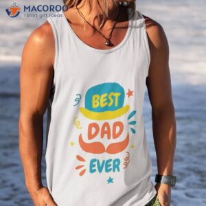 best dad ever fathers day t shirt tank top 2