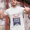 Best Dad Ever, Fathers Day T-Shirt