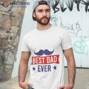 best dad ever fathers day t shirt tshirt 3