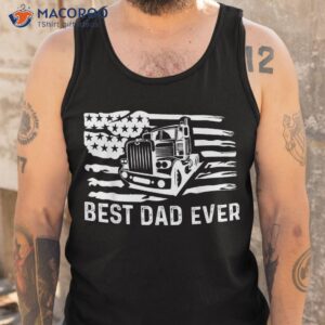 best dad ever flag truck trucker trucking shirt tank top