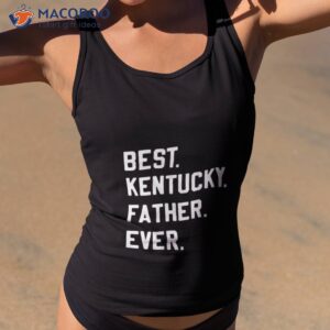Best Kentucky Father Ever Shirt