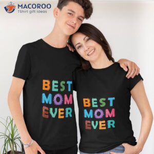 Best Mom Ever  T-Shirt