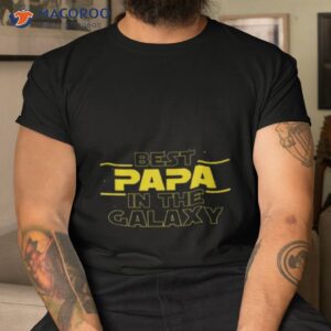 best papa in the galaxy funny shirt tshirt