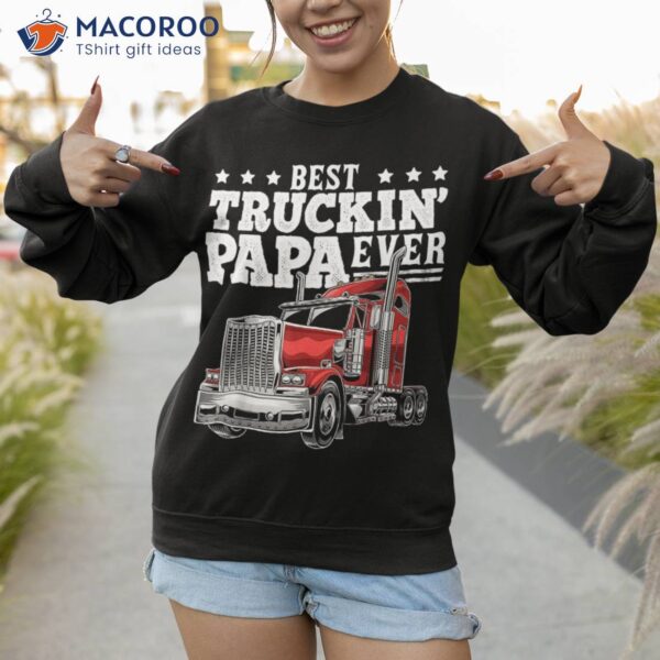 Best Truckin Papa Ever Big Rig Trucker Father’s Day Gift Shirt