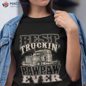 best truckin pawpaw ever vinatge trucker father s day gift shirt tshirt