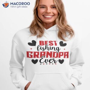 bfst fishing grandpr ever shirt hoodie 1