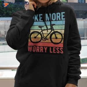 Bicycle Cyclist Bike More Worry Less Shirt