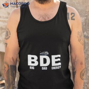 big dad energy bde shirt tank top