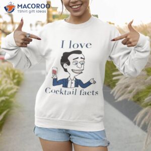 big mouth cocktail facts shirt sweatshirt 1