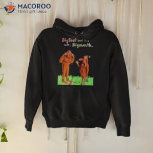 bigfoot and his wife bigmouth shirt hoodie