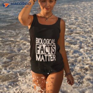Biological Facts Matter Shirt 3 biological facts matter shirt tank top