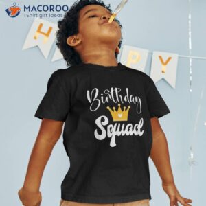 birthday squad party funny queen girls shirt tshirt