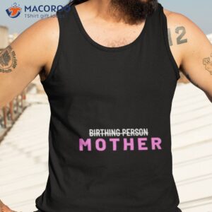 birthing person mother shirt tank top 3