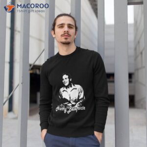 black and white art harry belafonte shirt sweatshirt 1