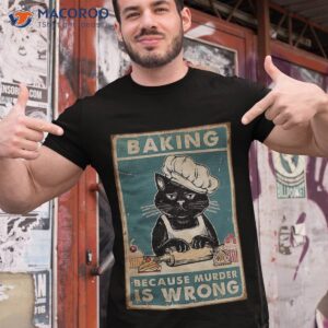 black cat baking because murder is wrong cat lover gifts unisex t shirt tshirt 1