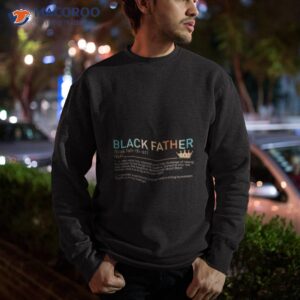 black father juneteenth shirt sweatshirt