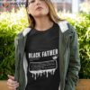 Black Father King Dad Black Lives Matter Shirt