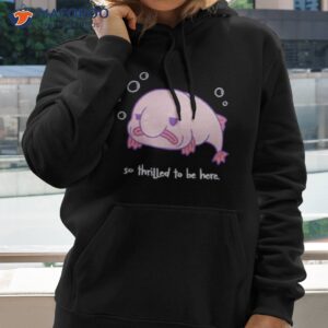 blobfish thrilled to be here shirt hoodie 2