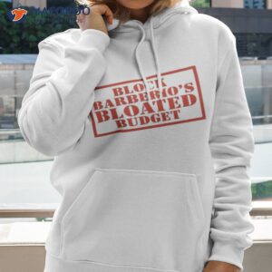 block barberios bloated budget shirt hoodie