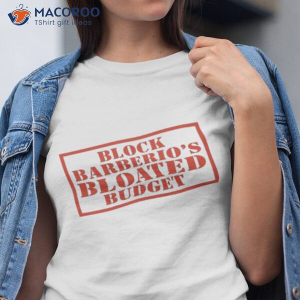 Block Barberio’s Bloated Budgeshirt