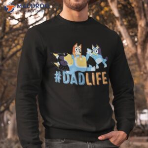 bluey dad life love father s day shirt sweatshirt