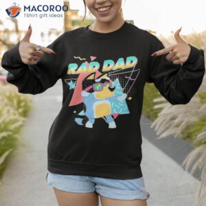 bluey rad dad t shirt sweatshirt