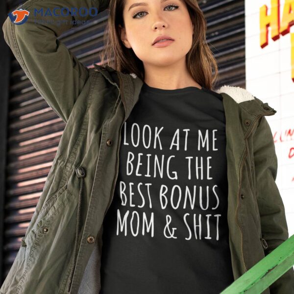 Bonus Step Mom Mothers Day From Stepdaughter Stepson Stepmom Shirt