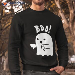 boo ghost dislike shirt sweatshirt