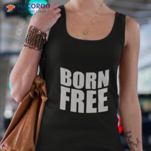 born free shirt tank top 4