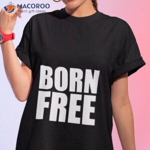 Born Free Shirt