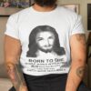 Born To Die Whole World In His Hands I Am God Man Shirt