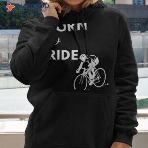 born to ride shirt hoodie 1