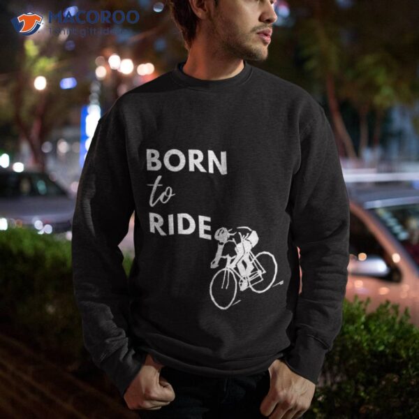 Born To Ride Shirt